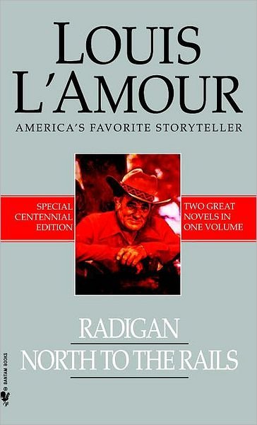 Cover for Louis L'Amour · Radigan / North to the Rails (Paperback Bog) [Centennial edition] (2008)