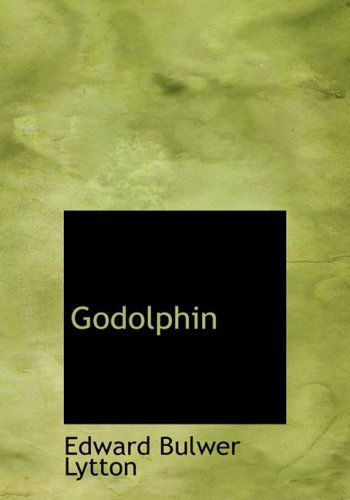 Cover for Edward Bulwer Lytton · Godolphin (Hardcover Book) [Large Print, Large Type edition] (2008)