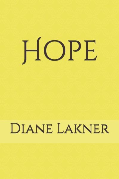 Hope - Diane Lakner - Books - Bowker Identifier Services - 9780578680798 - April 20, 2020