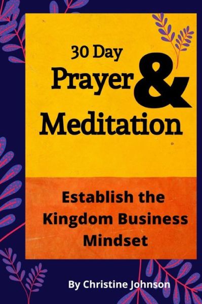 Cover for Christine Johnson · 30 Day Prayer &amp; Meditation (Paperback Book) (2020)