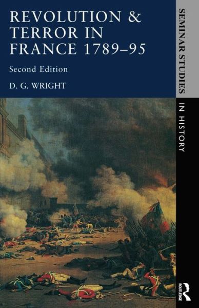 Revolution & Terror in France 1789 - 1795 - Seminar Studies In History - D. G. Wright - Boeken - Taylor & Francis Ltd - 9780582003798 - 22 april 1991