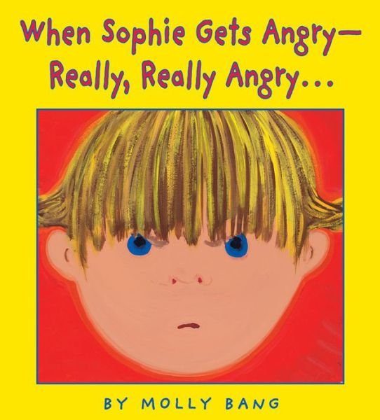 Cover for Molly Bang · When Sophie Gets Angry...really, Really Angry (Hardcover bog) (1999)