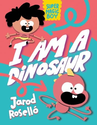 Cover for Jarod Roselló · Super Magic Boy: I Am a Dinosaur : (a Graphic Novel) (Book) (2023)