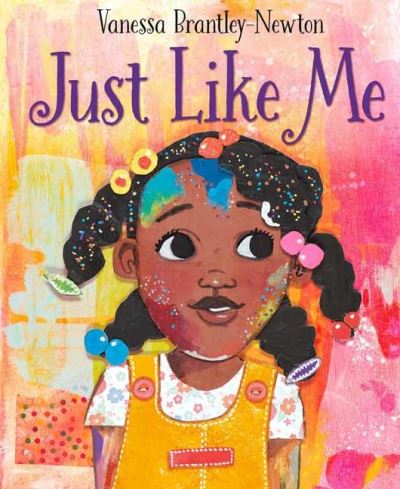 Cover for Vanessa Brantley-Newton · Just Like Me (Paperback Book) (2022)