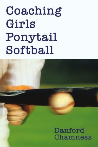 Cover for Danford Chamness · Coaching Girls Ponytail Softball (Paperback Book) (2002)