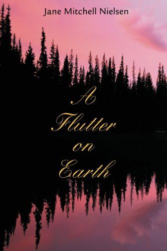 Cover for Jane Mitchell Nielsen · A Flutter on Earth (Paperback Book) (2004)