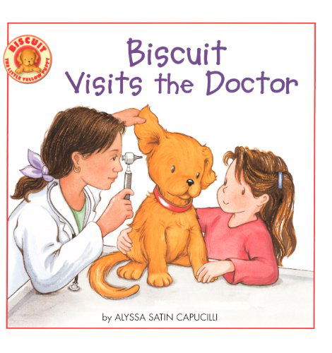 Cover for Alyssa Satin Capucilli · Biscuit Visits the Doctor (Turtleback School &amp; Library Binding Edition) (Biscuit (Prebound)) (Hardcover Book) (2008)