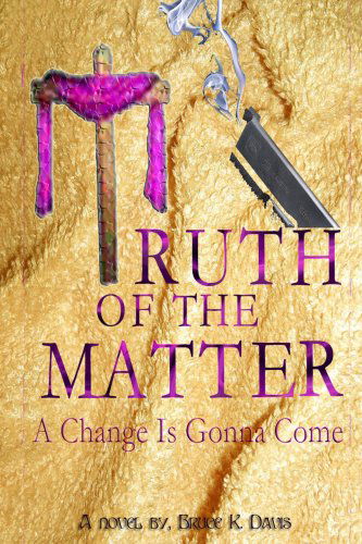 Cover for Bruce Davis · Truth of the Matter (Pocketbok) (2007)