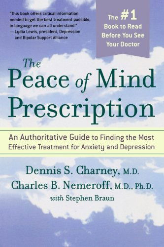 Cover for Charles Nemeroff · The Peace of Mind Prescription: an Authoritative Guide to Finding the Most Effective Treatment for Anxiety and Depression (Paperback Book) [Reprint edition] (2006)