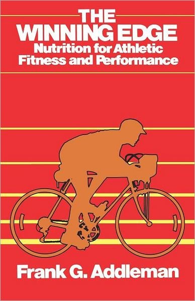 Cover for Frank Addleman · Winning Edge: Nutrition for Athletic Fitness and Performance (Taschenbuch) [Revised edition] (1984)