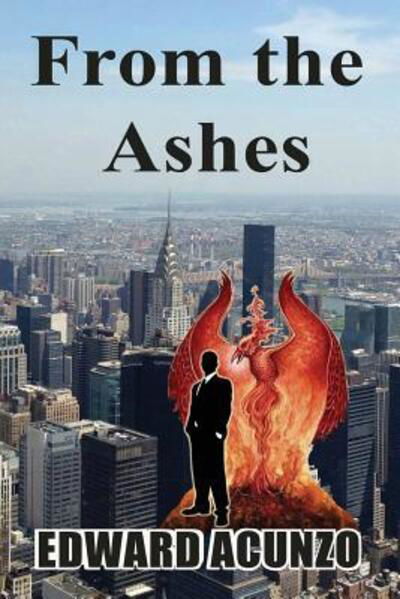 Edward Acunzo · From the Ashes (Pocketbok) (2018)