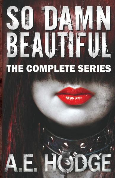 Cover for A E Hodge · So Damn Beautiful: the Complete Series (Paperback Book) (2015)