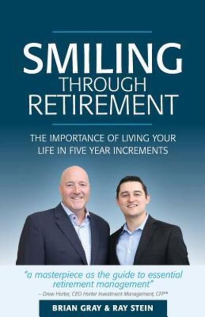Cover for Brian Gray · Smiling Through Retirement: The Importance of Living Your Life in Five Year Increments. (Paperback Bog) (2017)