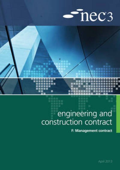 NEC3 Engineering and Construction Contract Option F: Management contract - Nec - Boeken - ICE Publishing - 9780727758798 - 15 april 2013