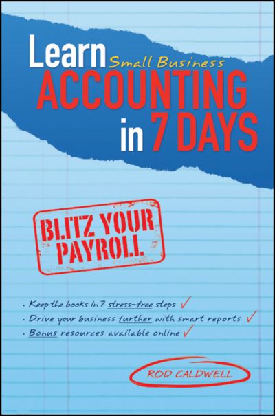 Learn Small Business Accounting in 7 Day - Rod Caldwell - Books - WILEY - 9780730376798 - April 12, 2013