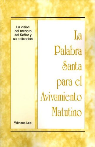 Cover for Witness Lee · La Vision Del Recobro Del Senor Y Su Aplicacion (Palabra Santa Para El Avivamiento Matutino) (Paperback Book) (2005)