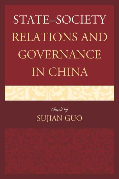 Cover for Sujian Guo · State–Society Relations and Governance in China - Challenges Facing Chinese Political Development (Inbunden Bok) (2014)