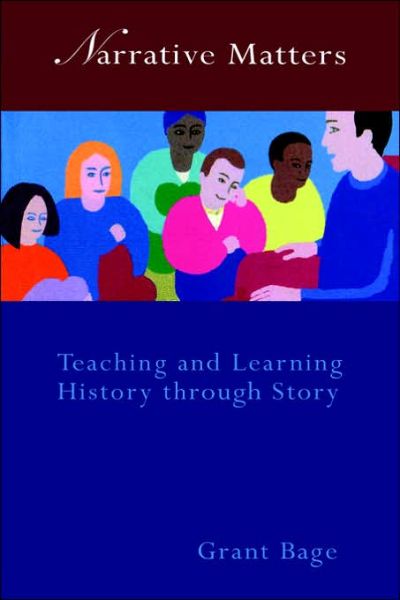 Cover for Grant Bage · Narrative Matters: Teaching History through Story (Paperback Book) (1999)