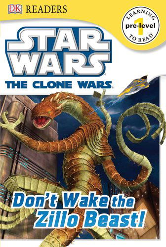 Cover for Dk Publishing · Dk Readers L0: Star Wars: the Clone Wars: Don't Wake the Zillo Beast! (Paperback Book) (2011)