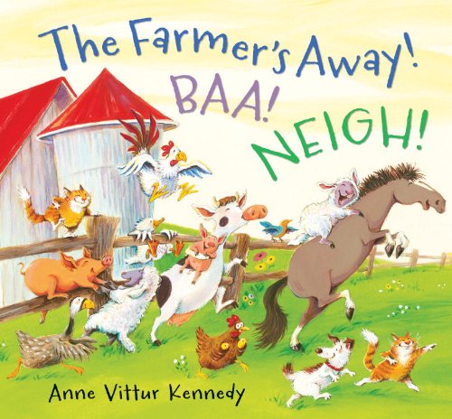 Cover for Anne Vittur Kennedy · The Farmer's Away! Baa! Neigh! (Hardcover Book) (2014)