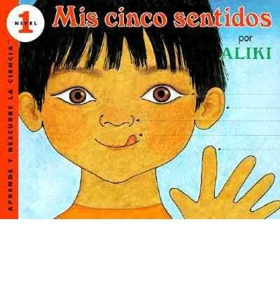 Cover for Aliki · Mis Cinco Sentidos / My Five Senses (Aprende Y Descubre La Ciencia (Pb)) (Hardcover Book) [Spanish edition] (1995)
