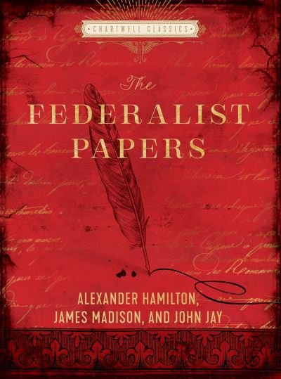 Cover for Alexander Hamilton · The Federalist Papers - Chartwell Classics (Hardcover bog) (2022)