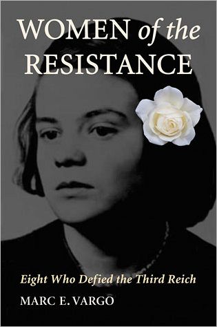 Cover for Marc E. Vargo · Women of the Resistance: Eight Who Defied the Third Reich (Taschenbuch) (2012)