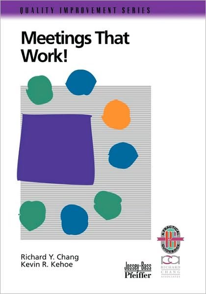 Cover for Richard Y. Chang · Meetings That Work!: A Practical Guide to Shorter and More Productive Meetings (Paperback Book) (1999)