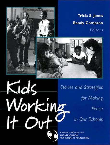 Kids Working It Out: Stories and Strategies for Making Peace in Our Schools - TS Jones - Books - John Wiley & Sons Inc - 9780787963798 - January 7, 2003