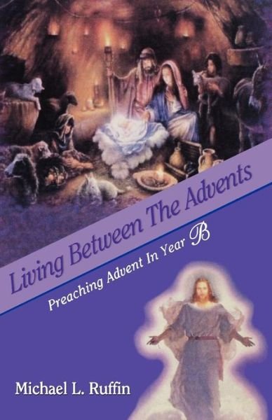 Cover for Michael Lee Ruffin · Living between the Advents (Book) (2005)