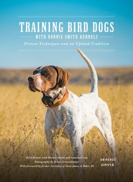Cover for Reid Bryant · Training Bird Dogs with Ronnie Smith Kennels: Proven Techniques and an Upland Tradition (Hardcover Book) (2019)