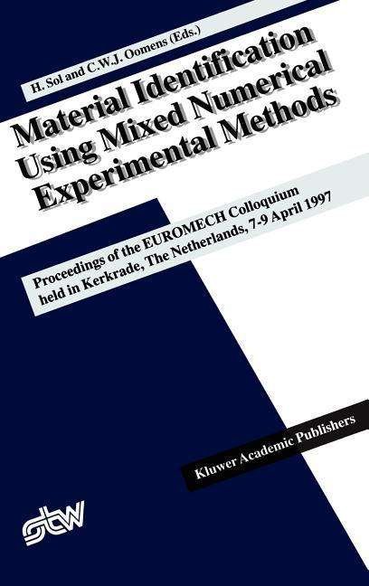 H Sol · Material Identification Using Mixed Numerical Experimental Methods: Proceedings of the EUROMECH Colloquium held in Kerkrade, The Netherlands, 7-9 April 1997 (Hardcover bog) [1997 edition] (1997)
