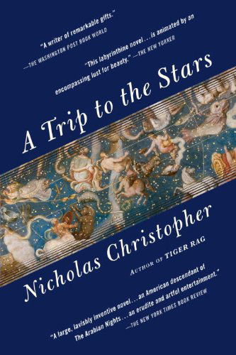 A Trip to the Stars: a Novel - Nicholas Christopher - Books - Dial Press Trade Paperback - 9780812984798 - January 15, 2013