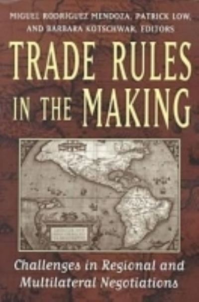 Trade Rules in the Making: Challenges in Regional and Multilateral Negotiations - - Books - Rowman & Littlefield - 9780815756798 - June 1, 1999