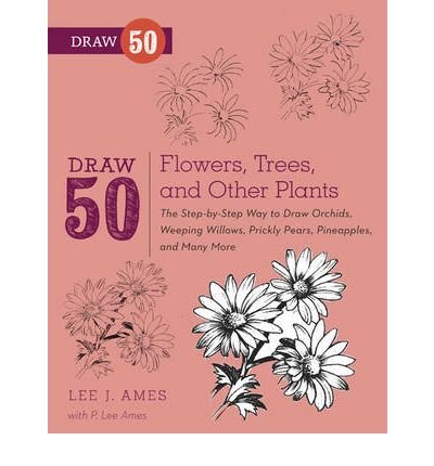 Cover for L Ames · Draw 50 Flowers, Trees, and Other Plants (Paperback Book) (2012)