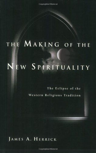 Cover for James A. Herrick · The Making of the New Spirituality: the Eclipse of the Western Religious Tradition (Paperback Book) [Print-on-demand edition] (2004)