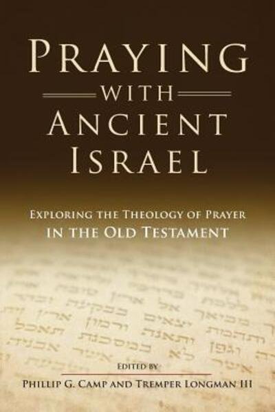 Cover for Phillip Camp · Praying with Ancient Israel: Exploring the Theology of Prayer in the Old Testament (Paperback Book) (2015)