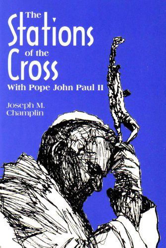 Cover for Father Joseph Champlin · Stations of the Cross with John Paul II (Paperback Book) (1994)