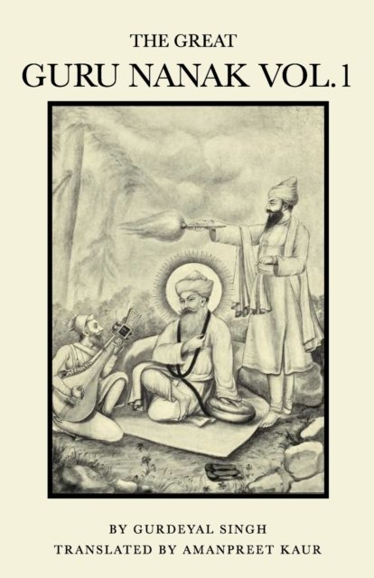 Cover for Gurdeyal Singh · The Great Guru Nanak Vol.1 (Pocketbok) (2019)