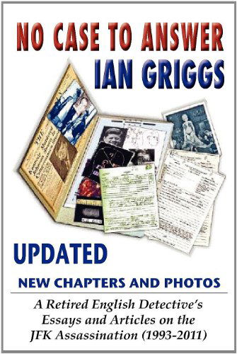 No Case to Answer - Ian Griggs - Kirjat - JFK Lancer Production - 9780977465798 - tiistai 1. marraskuuta 2011