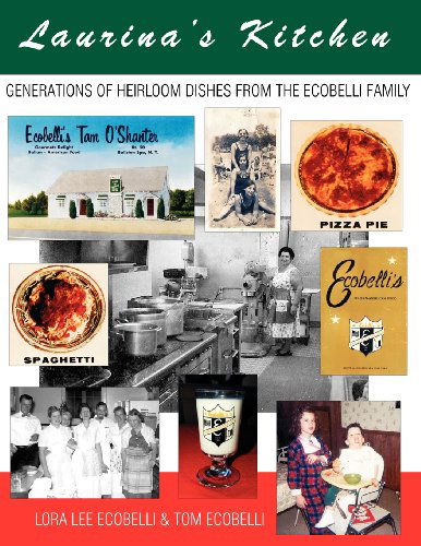 Cover for Tom Ecobelli · Laurina's Kitchen: Generations of Heirloom Dishes from the Ecobelli Family (Paperback Book) (2012)