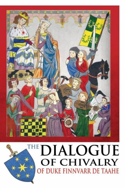 Cover for Stephen Muhlberger · The Dialogue of Chivalry of Duke Finnvarr De Taahe (Paperback Book) (2015)