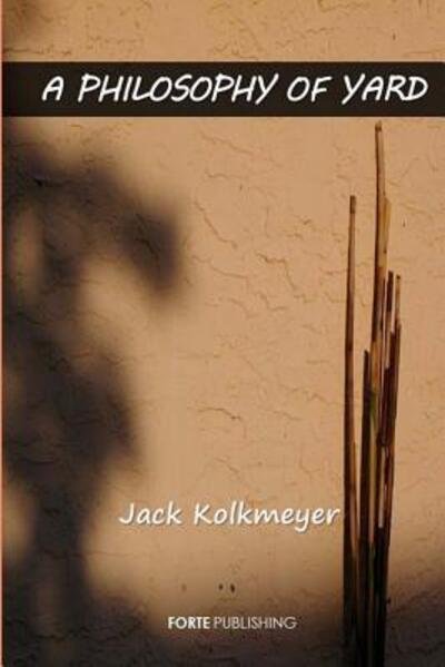 Cover for Jack Kolkmeyer · A Philosophy of Yard (Paperback Book) (2017)