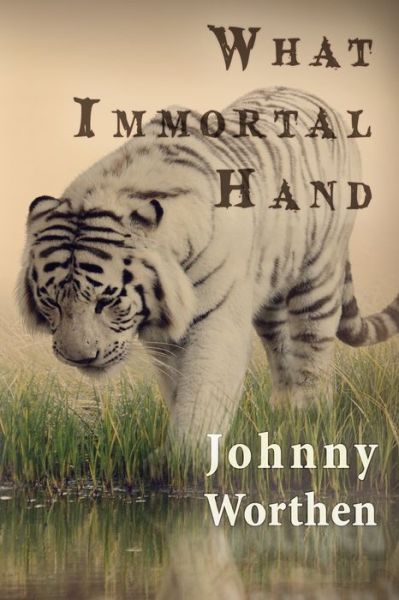 Cover for Johnny Worthen · What Immortal Hand (Paperback Book) (2017)