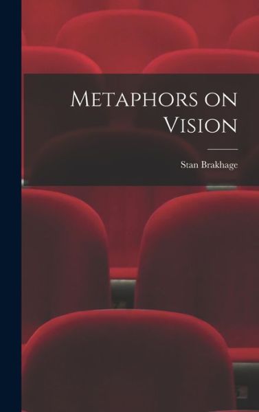 Cover for Stan Brakhage · Metaphors on Vision (Hardcover Book) (2021)