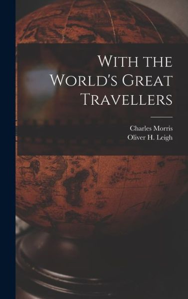 Cover for Charles Morris · With the World's Great Travellers (Bog) (2022)