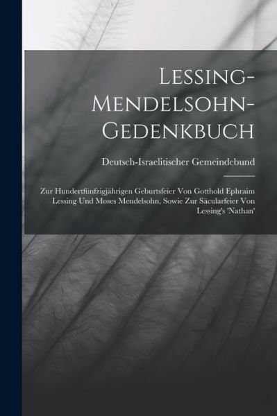 Cover for Deutsch-Israelitischer Gemeindebund · Lessing-Mendelsohn-Gedenkbuch (Book) (2022)