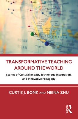 Cover for Curtis J. Bonk · Transformative Teaching Around the World: Stories of Cultural Impact, Technology Integration, and Innovative Pedagogy (Paperback Book) (2022)