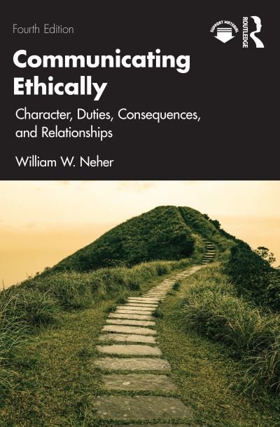 Cover for Neher, William (Butler University, USA) · Communicating Ethically: Character, Duties, Consequences, and Relationships (Paperback Book) (2023)