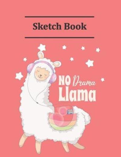Cover for LlamaLife Journals · No Drama Llama Sketch Book : Pretty Llama Queen Sketchbook For Drawing Lovers (Paperback Bog) (2019)